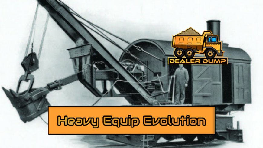 The Evolution of Heavy Equipment: A Historical Exploration