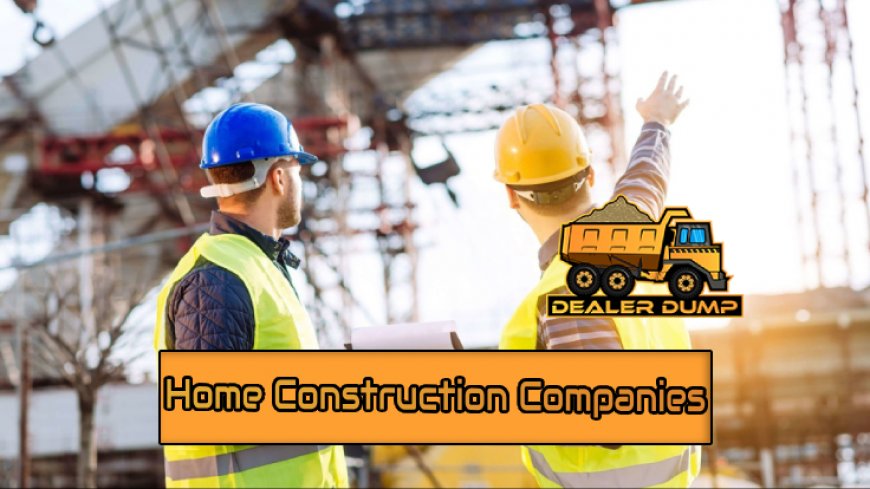 Top 5 Home Construction Companies Creating Dream Houses