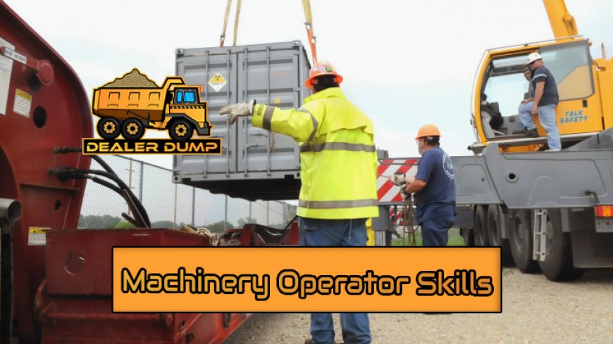 Heavy Machinery Operator Skills Guide