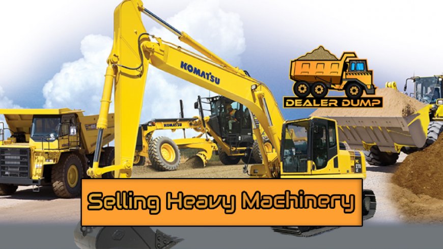 Essential Tips for Selling Heavy Machinery