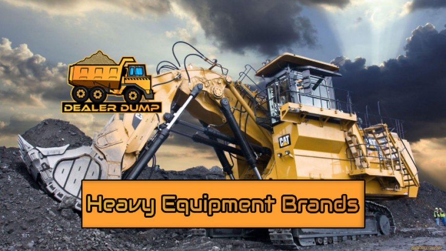 Top Heavy Equipment Brands Reviewed