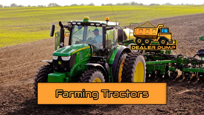 Ultimate Farming Tractors Guide