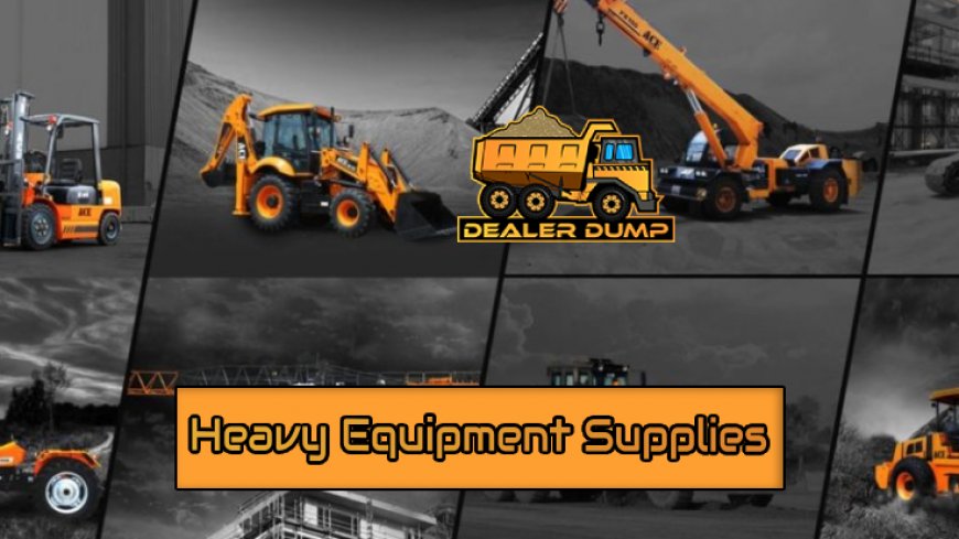 Top Heavy Equipment Supplies for Optimized Performance