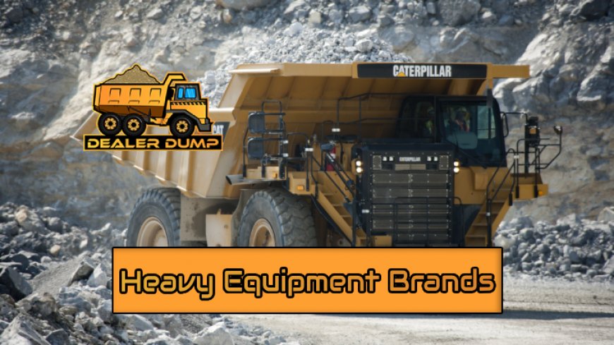 Top 10 Heavy Equipment Brands Worldwide