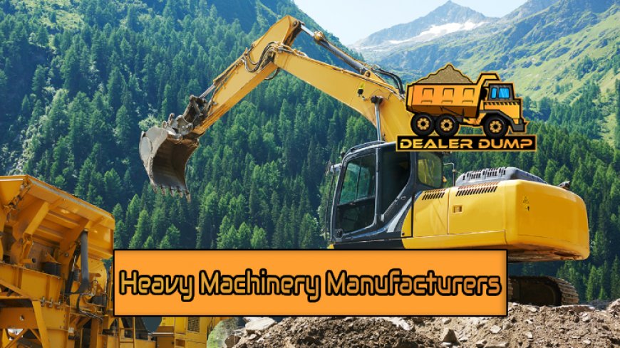 Top 10 Heavy Machinery Manufacturers Worldwide