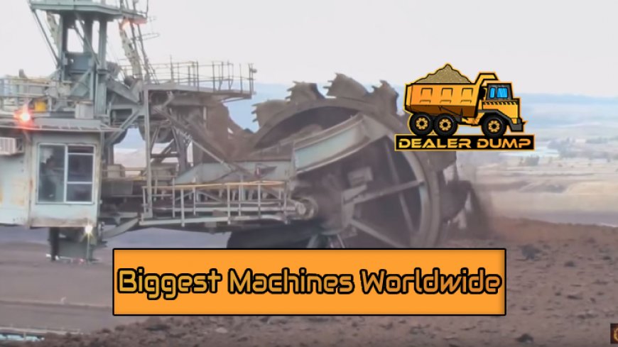 Top 10 Biggest Machines Worldwide