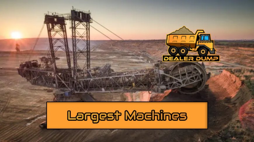 Top 10 Largest Machines in the World