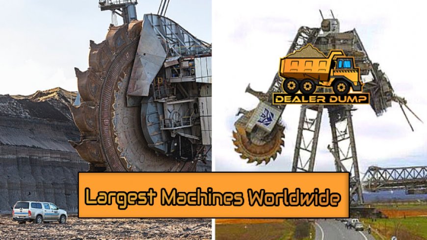 Top 10 Largest Machines Worldwide