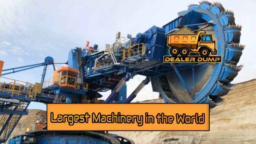 Top 10 Largest Machinery in the World