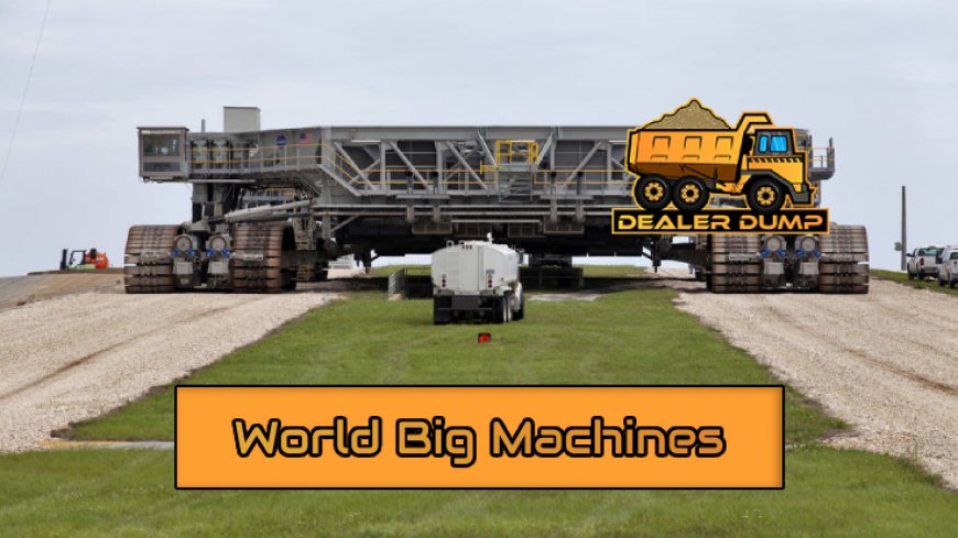 Top 10 World Big Machines That Astound