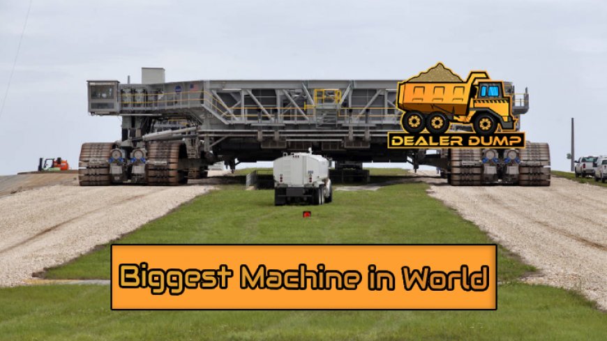 Top 10 Biggest Machines Worldwide