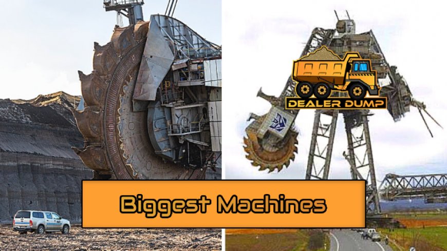 Top 10 World's Biggest Machines Ever Built