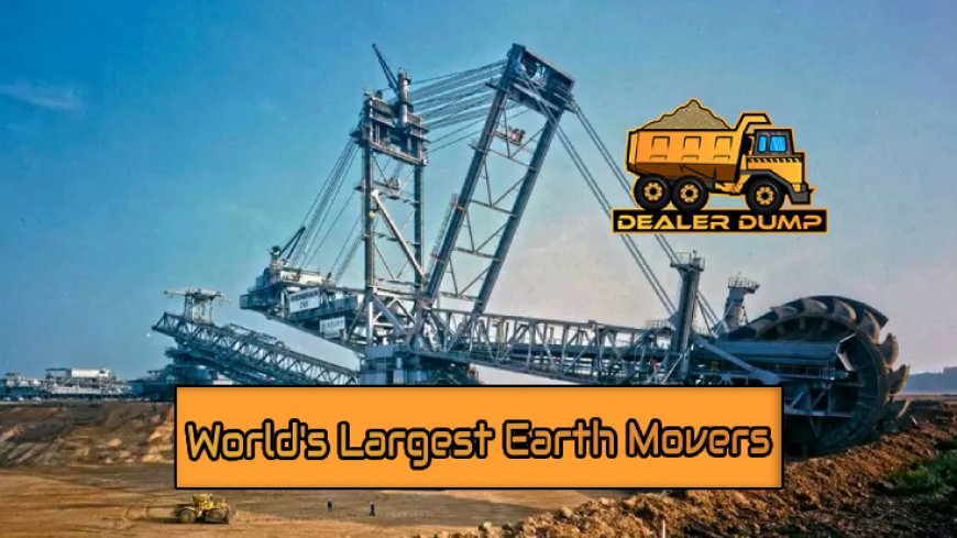 Top 10 World's Largest Earth Movers Unveiled