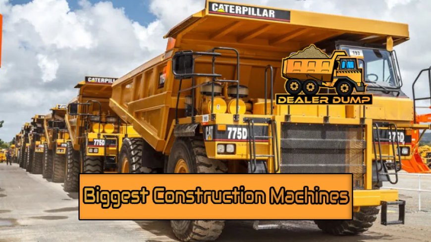 Top 10 Biggest Construction Machines